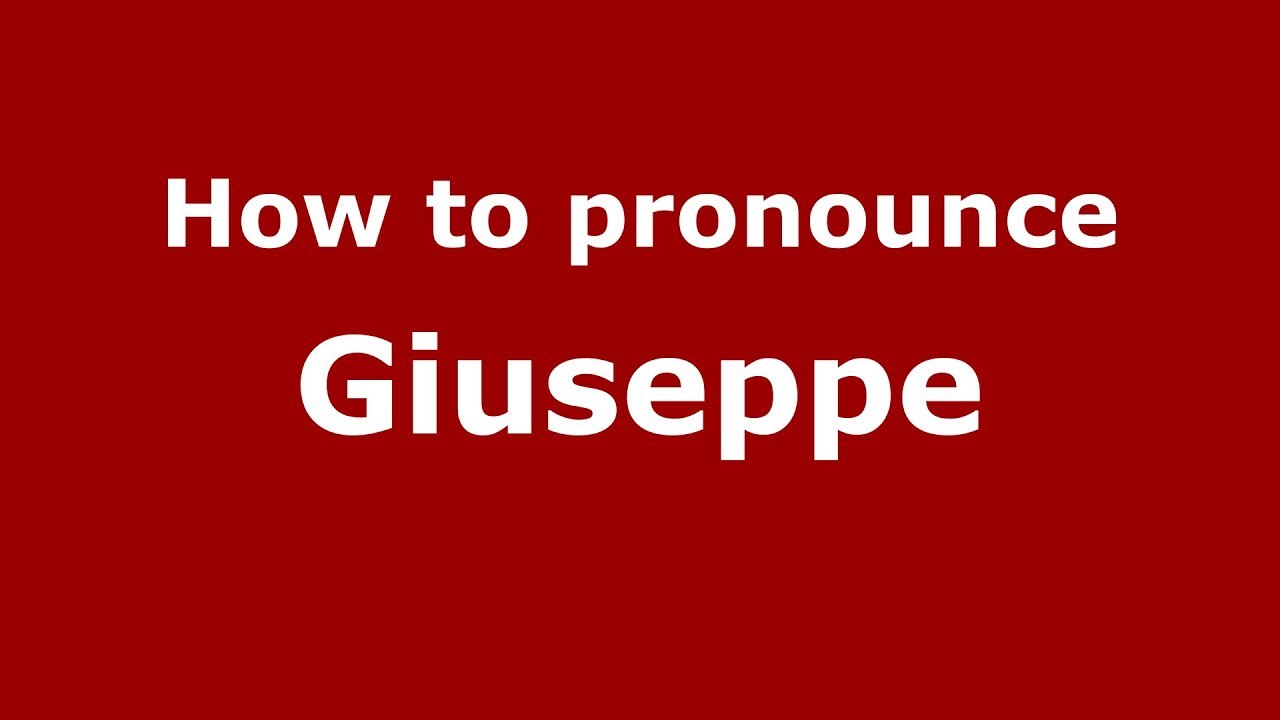 How to say or pronounce Giuseppe 