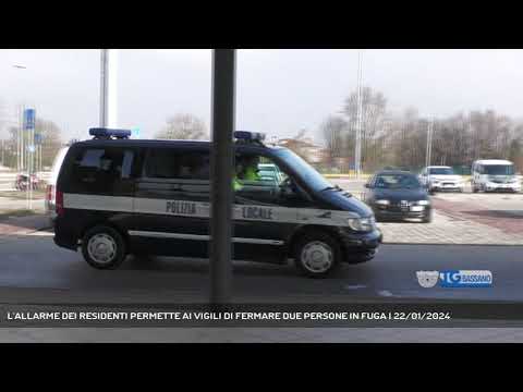 L'ALLARME DEI RESIDENTI PERMETTE AI VIGILI DI FERMARE DUE PERSONE IN FUGA | 22/01/2024