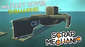 MILITARY HOVER SUBMARINE & U-BOAT! - (Underwater Base EP 6) - Scrap Mechanic Gameplay