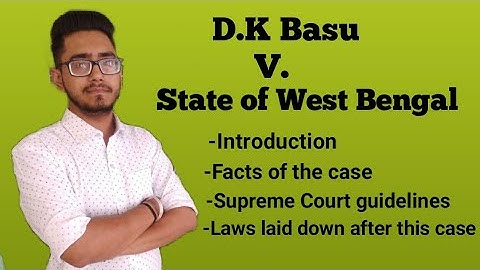 D.K Basu vs State of W.B, D.K Basu case,  facts of DK basu case,  Guidelines issued by SC,#ugc_net
