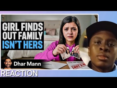 Reacting to: GIRL FINDS OUT FAMILY ISN'T HERS (Dhar Mann)