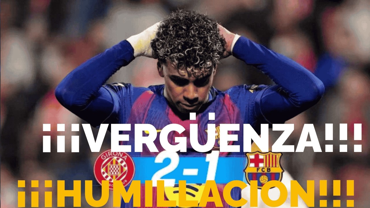 GIRONA VS FC BARCELONA (2-1) otro RIDICULO