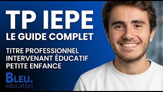 Tout savoir en 10 minutes sur le Titre Professionnel Intervenant Educatif Petite Enfance (TP IEPE)
