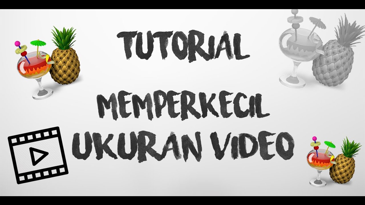 Cara Memperkecil Ukuran Video [Tanpa Mengurangi Kualitas] 