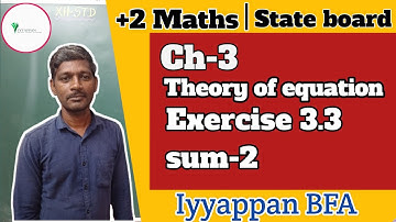 12th Mathematics Chapter-3 Theory of Equations Exercise 3.3 sum-2