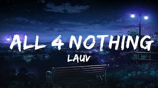 Lauv - All 4 Nothing (I'm So In Love) (Lyrics)  | 30mins with Chilling music