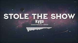 Kygo - Stole The Show (Slowed Perfectly + Reverb)