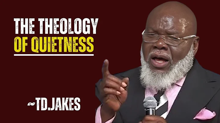 T.D. Jakes || THE THEOLOGY OF QUIETNESS || Best Motivational Speech.