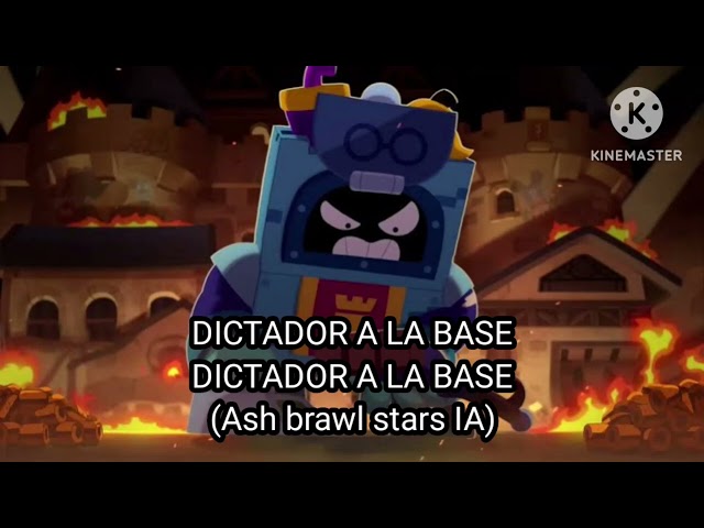 DICTADOR A LA BASE, DICTADOR A LA BASE (Ash brawl stars IA) class=