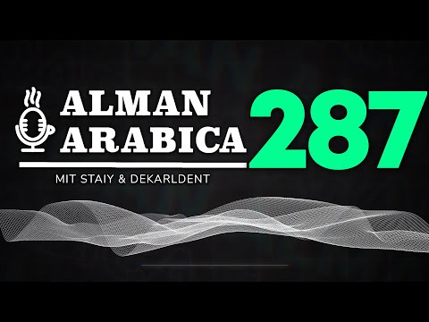"HIGHLY REGRETFUL" - Podcast with Staiy and Dekarldent | Alman Arabica #287