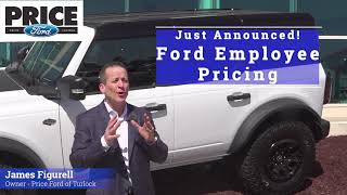 Price Ford of Turlock announces Employee Pricing on most models available.