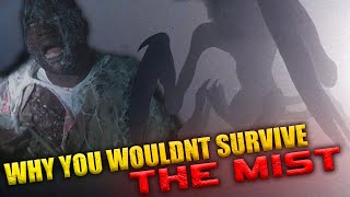 Why You Wouldn&#39;t Survive The Mist