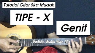 TIPE X - GENIT ( Tutorial Gitar Ska Mudah )