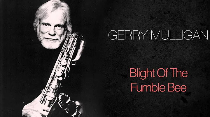 Gerry Mulligan - Blight Of The Fumble Bee