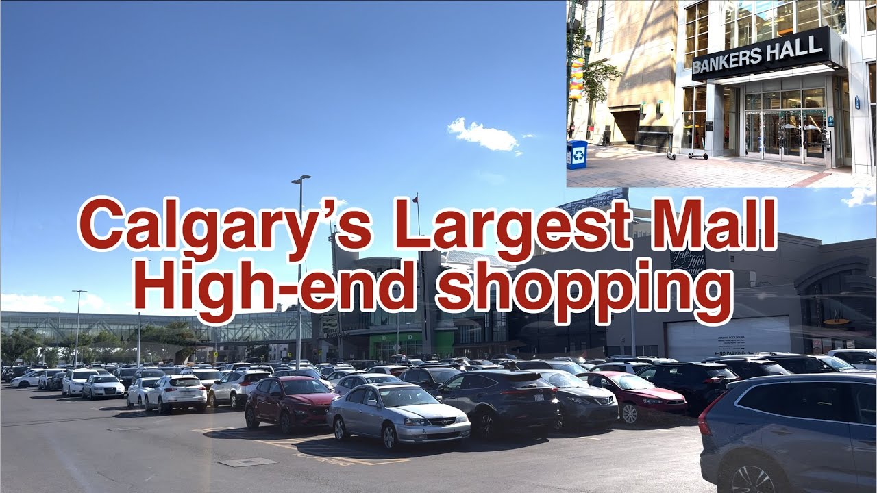 Calgary's Largest Mall, Upscale shopping, Chinook Centre & Bankers Hall, Summer Walk