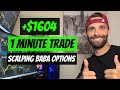 $1604 in 1 Minute Scalping BABA Call Options (Trade Recap)