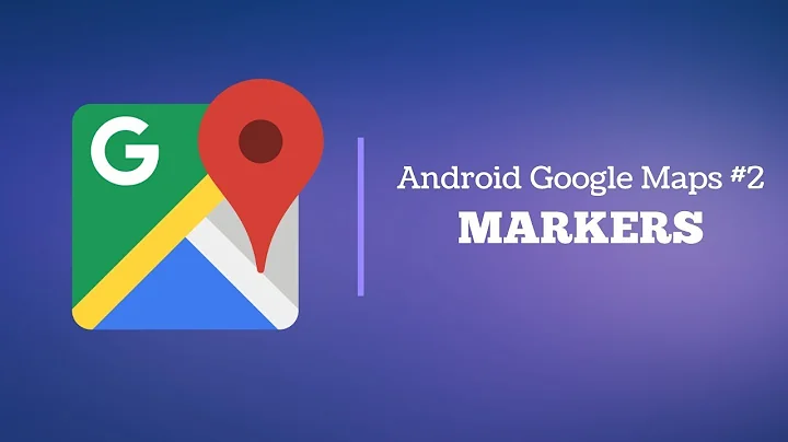 Android Google Maps #2 - Markers