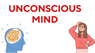 What is Unconscious Mind?