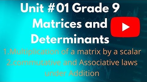 Multiplication of  matrix/Commutative and Associative laws under Addition/unit#01/Grade9#exploremore