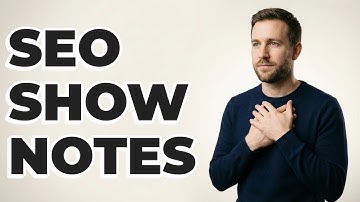 What Should Be In Podcast Show Notes For SEO?