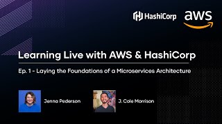 Learning Live with AWS & HashiCorp - Ep. 1 Laying the Foundations of a Microservices Architecture