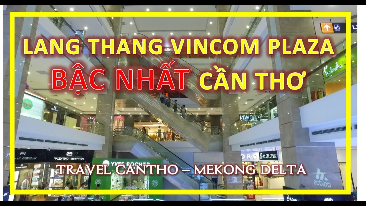 plaza mua sắm Update 2022 LANG THANG VINCOM PLAZA CẦN THƠ | KHU MUA SẮM BẬC NHẤT CẦN THƠ | TRAVEL CANTHO