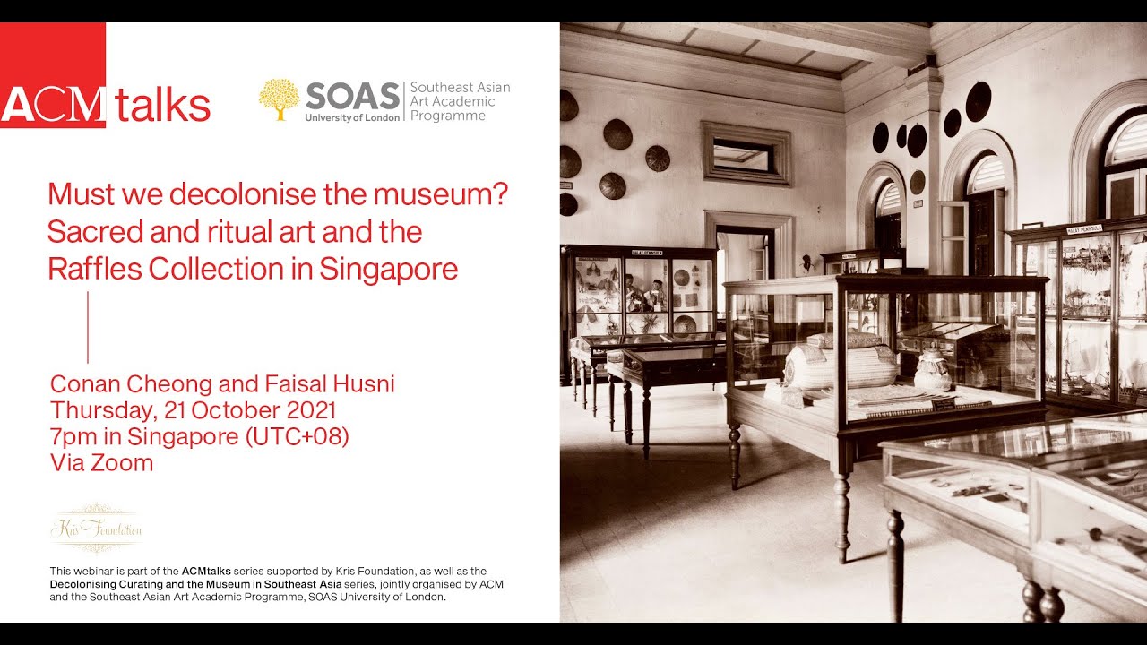 Must we decolonise the museum? : Sacred and ritual art and the Raffles Collection in Singapore