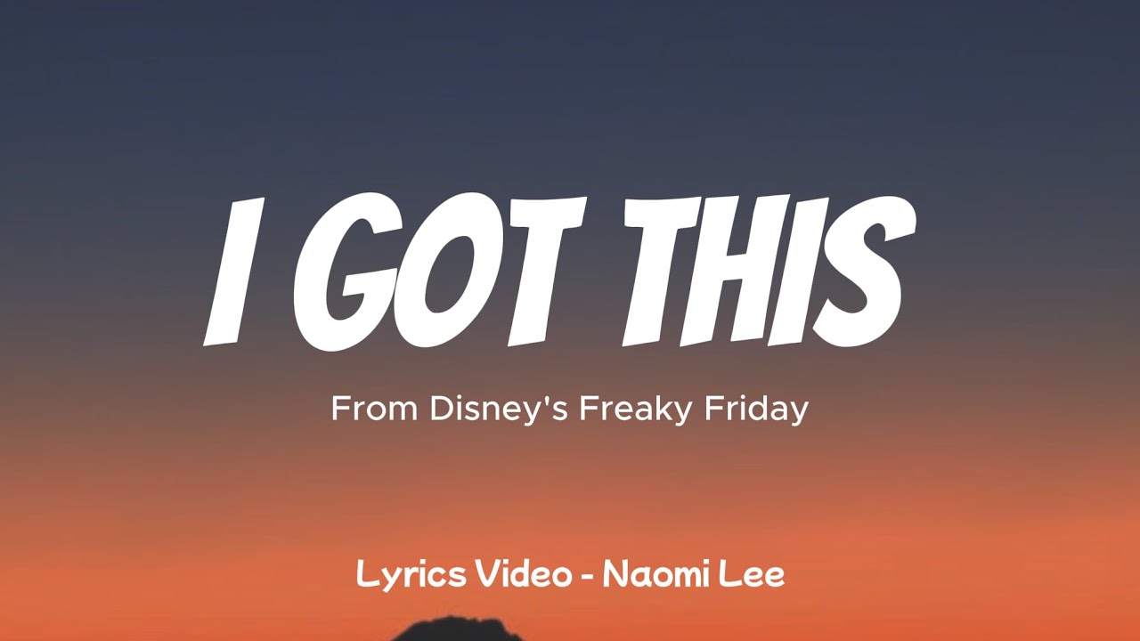 I Got This (Lyrics) - Cozi Zuehlsdorff, Heidi Blickenstaff [From Disney's Freaky Friday]