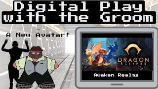 A New Avatar Has Entered The Arena - A Digital Dragon Eclipse Play