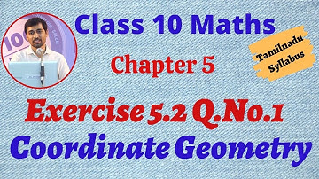 10th Maths  Exercise 5.2 Q.No.1 Coordinate Geometry Chapter 5 AlexMaths TamilNadu Syllabus