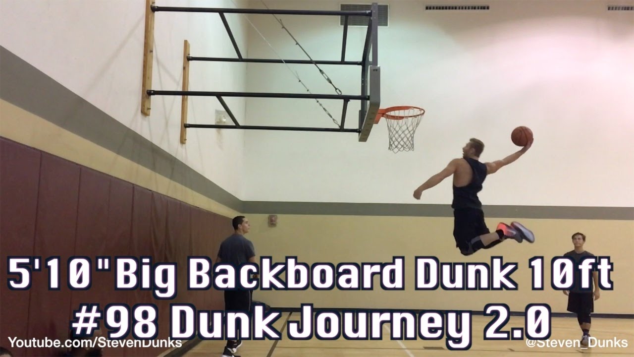 5'10" Dunks and Attempts 10ft & 9'10" HUGE BACKBOARD DUNKS 98 Dunk