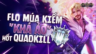 [Kinas] Florentino múa kiếm quá ảo hốt ngay quadkill | Liên Quân Mobile