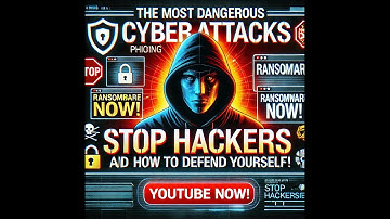 The Most Dangerous Cyber Attacks (And How to Defend Yourself!)