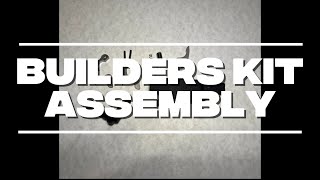 Builders Kit Assembly