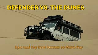 Dune Driving Sandwich Harbour | Epic Overlanding Namibia in a Land Rover Defender | S.1 Ep.19