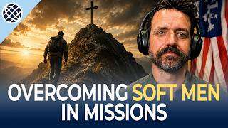 Bringing Masculinity Back to Missions With Chase Davis