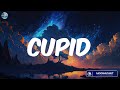  Cupid - Fifty Fifty [Lyrics] || Alan Walker, The Chainsmokers, Ed Sheeran,...