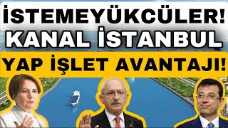 Kanal İstanbul Projesi İstemeyükcülerine Yap İşlet Devretin Avantajı Belgeli Cevap