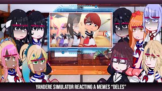 •Yandere Simulator reacting a memes 'deles'• 《Bielly - Inagaki 2》
