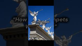 How The 7 Trumpets Will Be Like