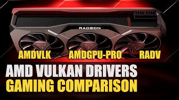 AMD Vulkan Drivers | AMDVLK vs AMDGPU-PRO vs RADV | Gaming Comparison