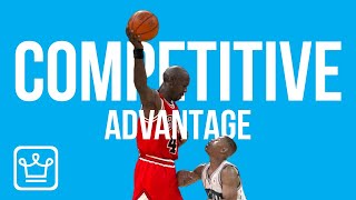 COMPETITIVE ADVANTAGE: How to find it & Win