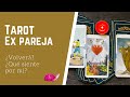 Ex pareja💔 ¿Volverá? ¿Qué siente por mi? 🙄- Tarot🐢 Interactivo