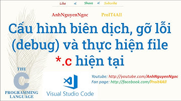 Cấu hình biên dịch và gỡ lỗi file *.c đang được mở trong Visual studio code