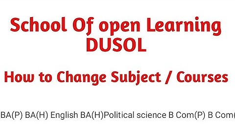 HOW TO CHANGE SUBJECT AND COURSES IN SOL DU