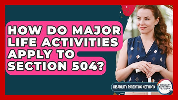 How Do Major Life Activities Apply To Section 504? - Disability Parenting Network