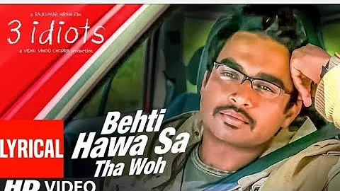 Behti Hawa Sa Tha Woh Lyrical Video _ 3 Idiots _ Aamir Khan Kareena Kapoor R. Madhavan Sharman Josh