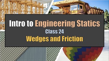 Engineering Statics 24 - Wedges and Friction