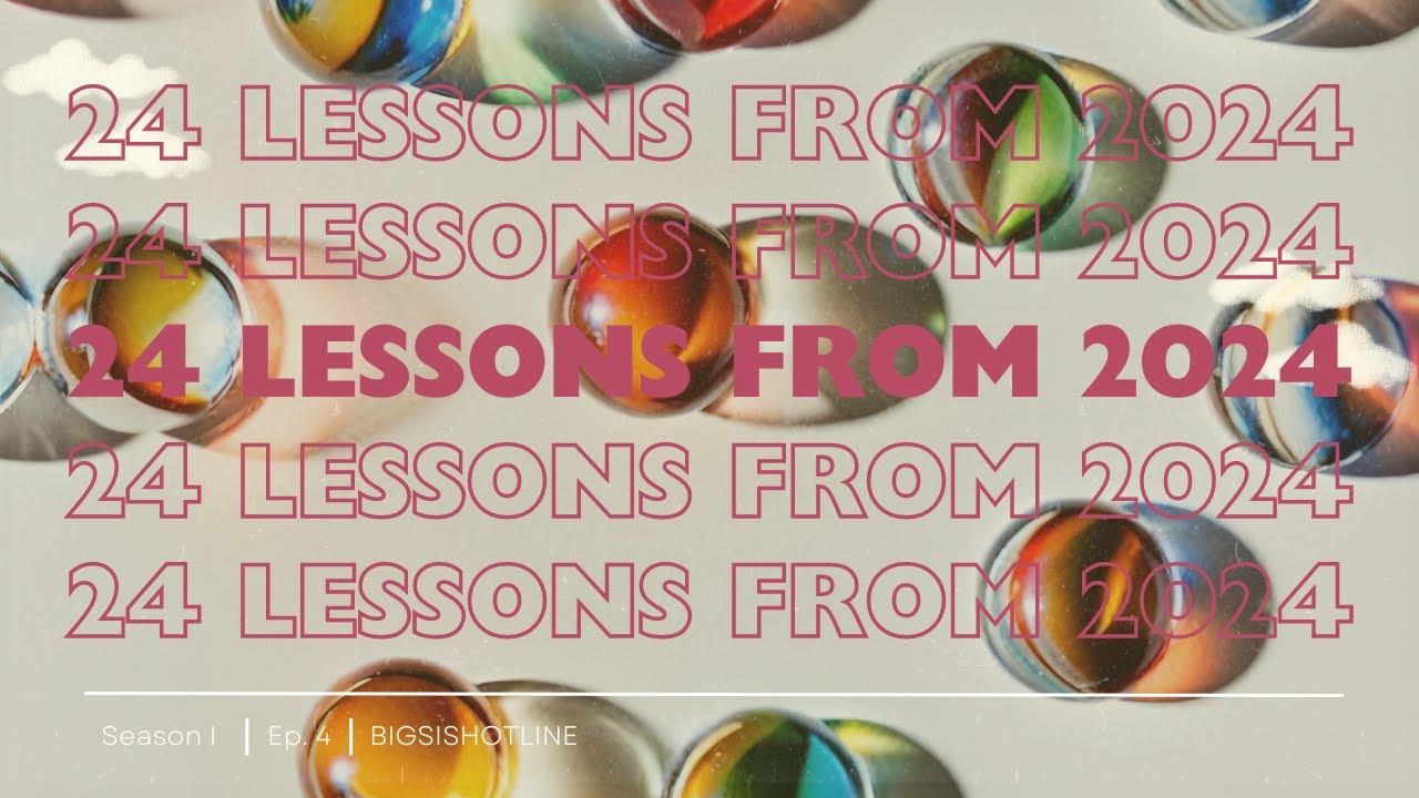24 Life Lessons From 2024 - YouTube