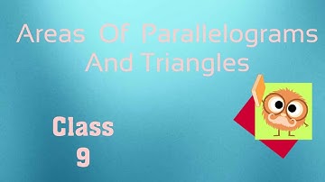 Class 9-- Areas of parallelograms and Triangles (Part 3)